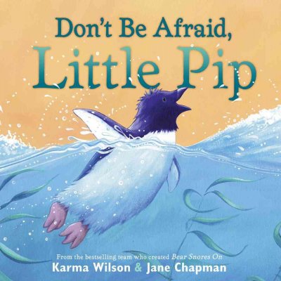Cover of Don't Be Afraid, Little Pip 