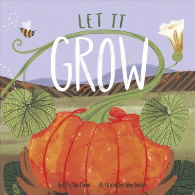 let it grow book cover, showing a large pumpkin still on the vine, with a bee and white flower.