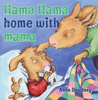 llama llama home with mama book cover, with a sick in bed llama with mama feeling his forehead.