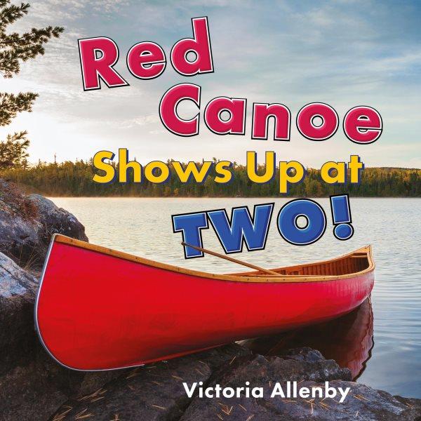 red canoe shows up at two book cover, with a photograph of a red canoe at the shore of a tree lined lake.