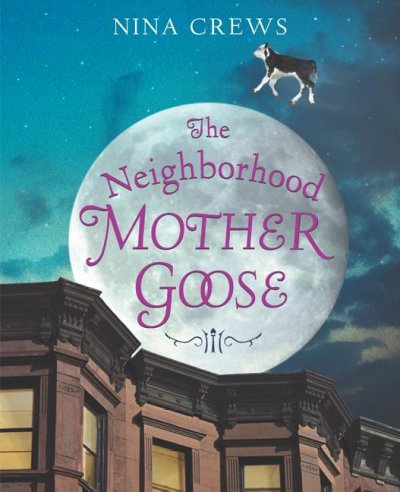 neighborhood mother goose book cover, showing a large full moon behind the top of an apartment building, with a small cow flying above.