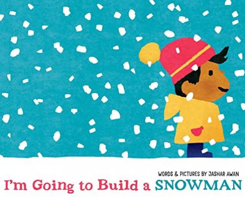 book cover of I'm going to build a snowman with a boy with brown skin, black hair, a red hat and yellow coat is standing in the snow.