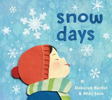 snow days book cover, with a picture of a child with pale skin and a red hat and striped scarf sticking their tongue out in the snow. The snowflakes are intricate and of varying sizes.