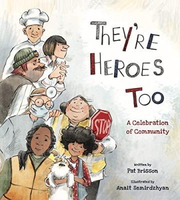 They're Heroes Too book cover, showing characters from the book, varying and diverse community helpers.