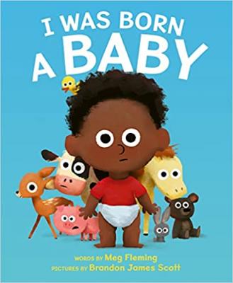I was born a baby book cover, showing a small Black boy in a diaper only, with various baby animals standing behind him, including a cow calf, fawn, piglet, bear cub, rabbit kit, and horse foal.