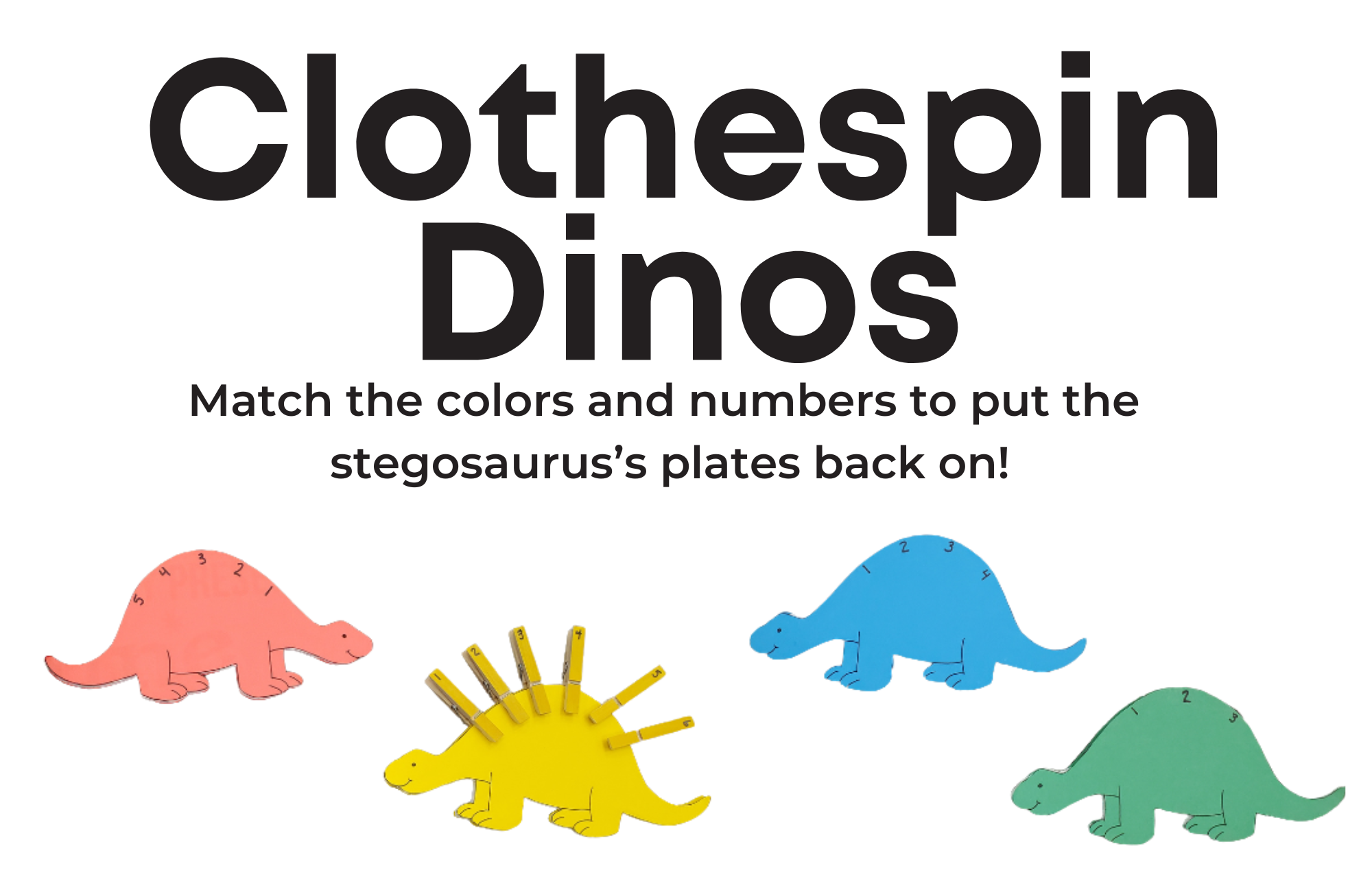 Clothespin dinos station sign: Match the colors and numbers to put the stegosaurus’s plates back on!