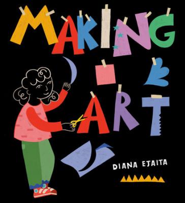 Making art book cover, where a child is holding up a cut out shape. The letters of the title seem to be made up of colored cut paper taped to the page. The background is black and the girl's head and hands are drawn with a light outline on the dark page.