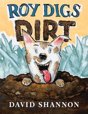 roy digs dirt book cover, showing a dog with his head popping out of a mound of dirt.